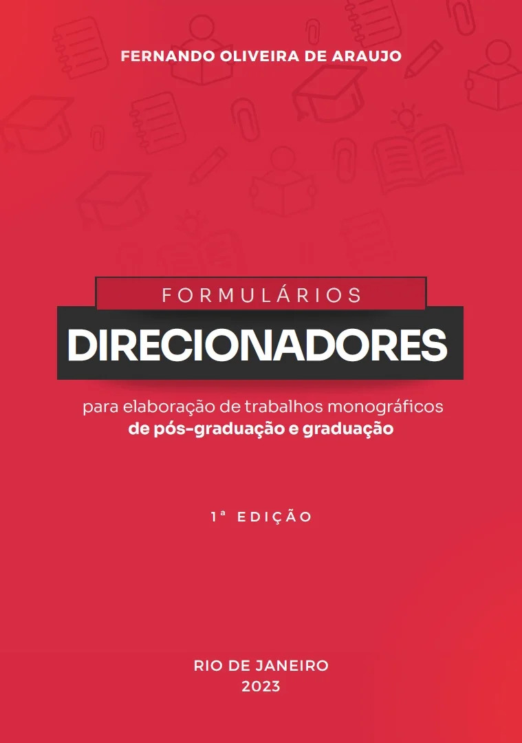 Capa do livro "formulários direcionadores" oferece uma complementação prática à obra "a simplicidade é uma sofisticação: diretrizes didáticas para trabalhos de graduação e pós-graduação", constituída por templates e formulários úteis para o direcionamento apropriado dos estudantes de graduação e pós-graduação no desenvolvimento de seus estudos e pesquisas